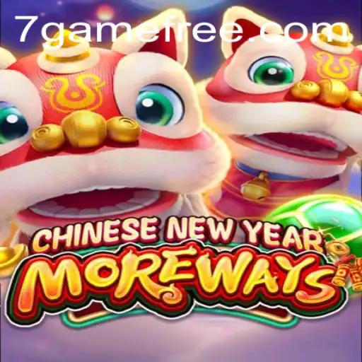 CHINESENEWYEARMOREWAYS: An In-Depth Look at the Innovative 7game